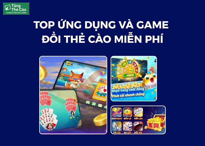 Top 5 game đổi thẻ cào miễn phí uy tín