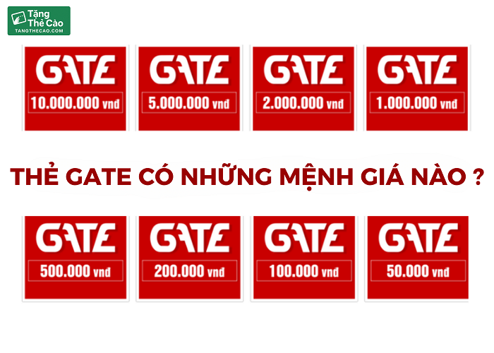 Thẻ Gate có mệnh giá đa dạng, phù hợp với nhiều người dùng