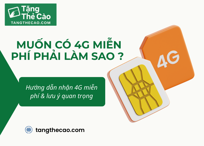 Hướng dẫn nhận 4G miễn phí từ tangthecao.com